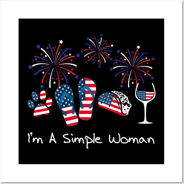 I_m A Simple Woman Taco Flip-Flop Paw Wine 4th Of July Wall Art by Kaileymahoney